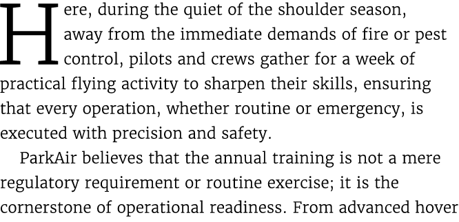 Here, during the quiet of the shoulder season, away from the immediate demands of fire or pest control, pilots and cr...