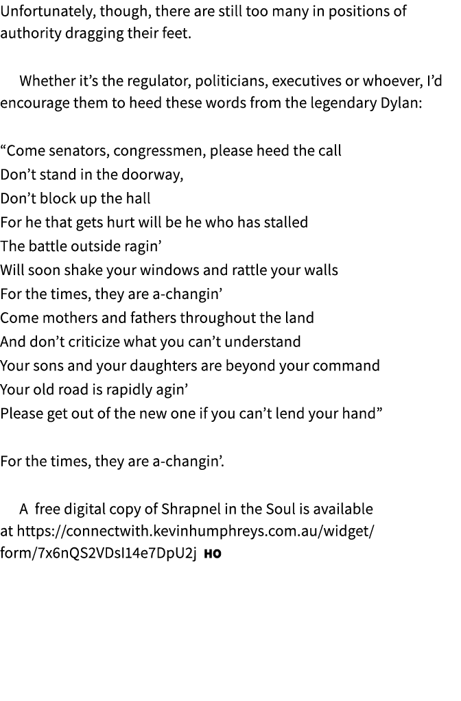 Unfortunately, though, there are still too many in positions of authority dragging their feet. Whether it’s the regul...