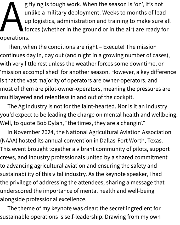 Ag flying is tough work. When the season is ‘on’, it’s not unlike a military deployment. Weeks to months of lead up l...
