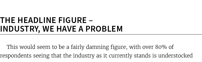  The Headline Figure – Industry, we have a problem This would seem to be a fairly damning figure, with over 80% of re...