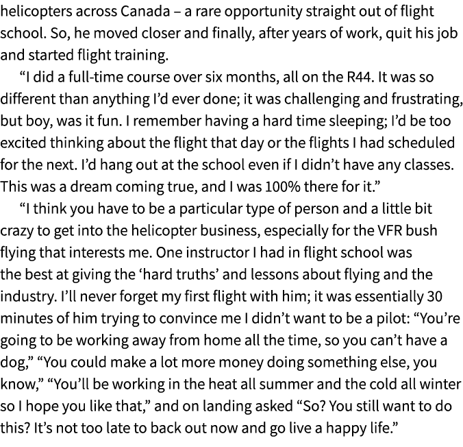 helicopters across Canada – a rare opportunity straight out of flight school. So, he moved closer and finally, after ...