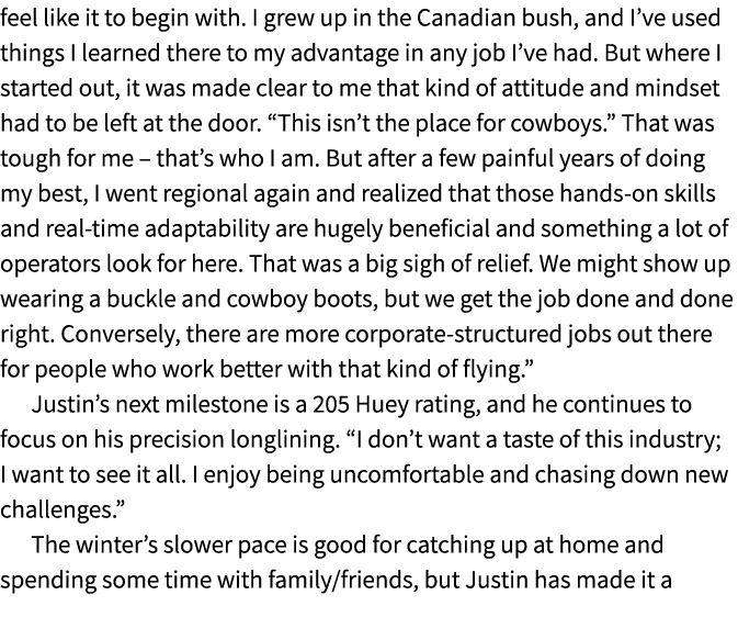 feel like it to begin with. I grew up in the Canadian bush, and I’ve used things I learned there to my advantage in a...