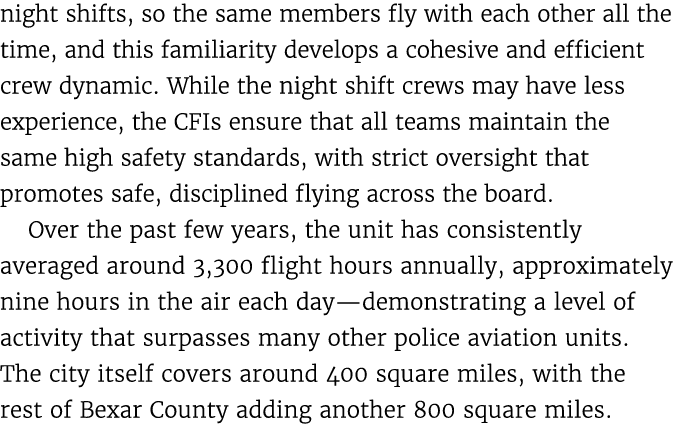 night shifts, so the same members fly with each other all the time, and this familiarity develops a cohesive and effi...