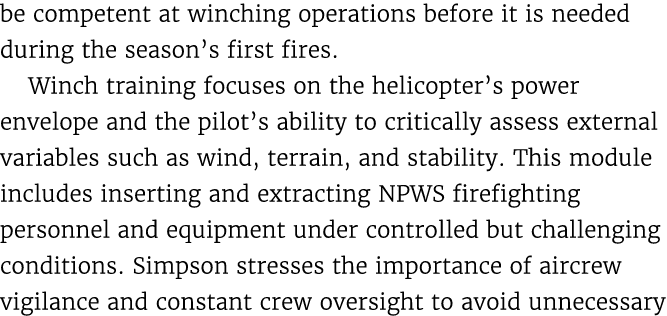 be competent at winching operations before it is needed during the season’s first fires. Winch training focuses on th...