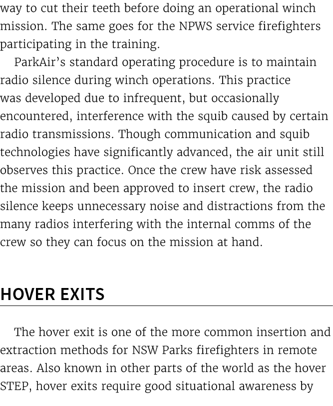 way to cut their teeth before doing an operational winch mission. The same goes for the NPWS service firefighters par...