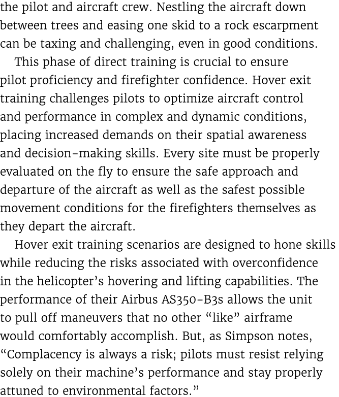 the pilot and aircraft crew. Nestling the aircraft down between trees and easing one skid to a rock escarpment can be...