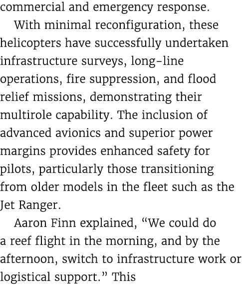 commercial and emergency response. With minimal reconfiguration, these helicopters have successfully undertaken infra...