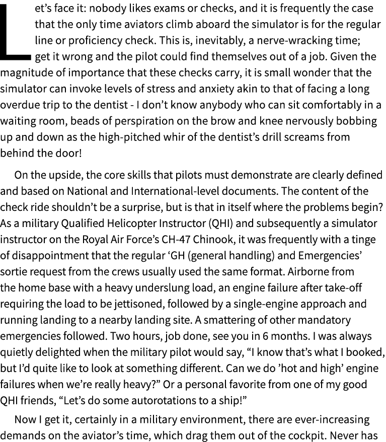 Let’s face it: nobody likes exams or checks, and it is frequently the case that the only time aviators climb aboard t...
