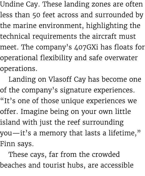 Undine Cay. These landing zones are often less than 50 feet across and surrounded by the marine environment, highligh...