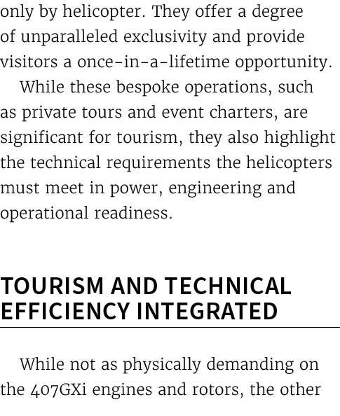 only by helicopter. They offer a degree of unparalleled exclusivity and provide visitors a once in a lifetime opportu...