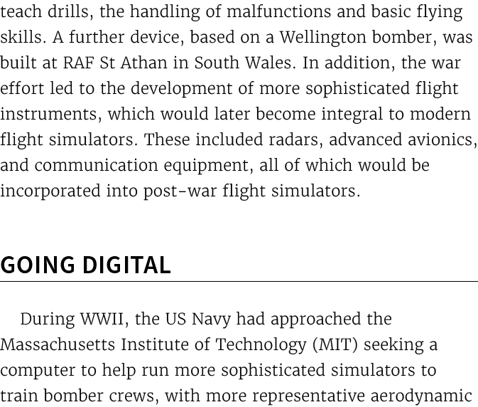 teach drills, the handling of malfunctions and basic flying skills. A further device, based on a Wellington bomber, w...