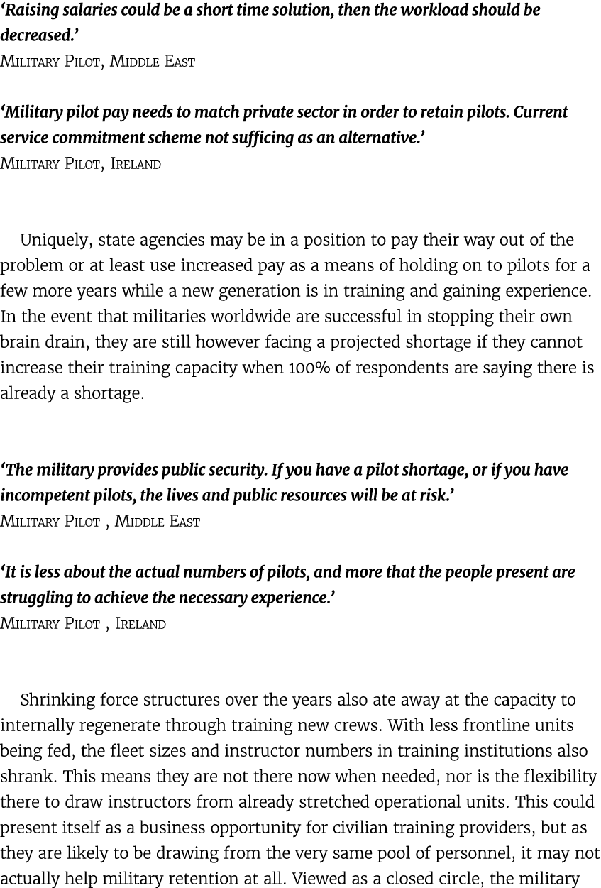 ‘Raising salaries could be a short time solution, then the workload should be decreased.’ Military Pilot, Middle East...