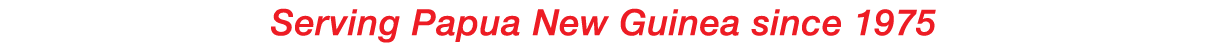 Serving Papua New Guinea since 1975