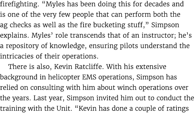 firefighting. “Myles has been doing this for decades and is one of the very few people that can perform both the ag c...