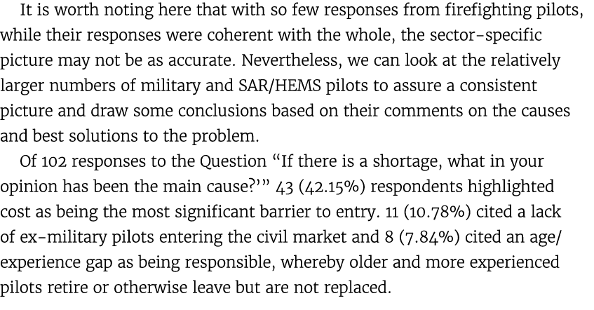 It is worth noting here that with so few responses from firefighting pilots, while their responses were coherent with...