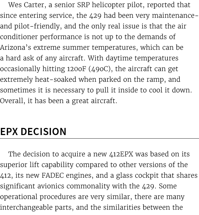 Wes Carter, a senior SRP helicopter pilot, reported that since entering service, the 429 had been very maintenance an...