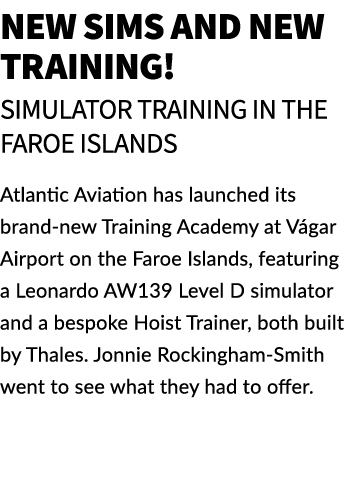 New Sims and New Training! Simulator Training in the Faroe Islands Atlantic Aviation has launched its brand new Train...