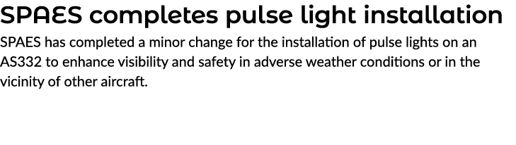 SPAES completes pulse light installation SPAES has completed a minor change for the installation of pulse lights on a...