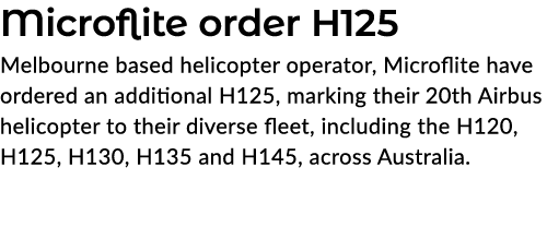 Microflite order H125 Melbourne based helicopter operator, Microflite have ordered an additional H125, marking their ...