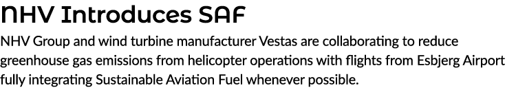 NHV Introduces SAF NHV Group and wind turbine manufacturer Vestas are collaborating to reduce greenhouse gas emission...