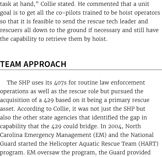 task at hand,” Collie stated. He commented that a unit goal is to get all the co pilots trained to be hoist operators...