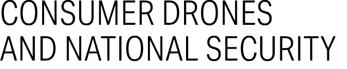 Consumer Drones and National Security