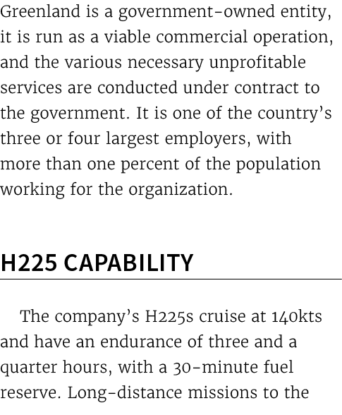 Greenland is a government owned entity, it is run as a viable commercial operation, and the various necessary unprofi...