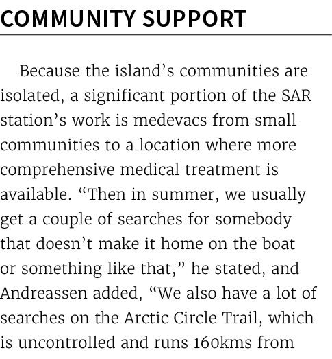 Community Support Because the island’s communities are isolated, a significant portion of the SAR station’s work is m...