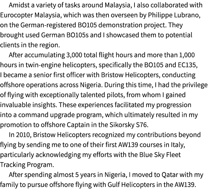 Amidst a variety of tasks around Malaysia, I also collaborated with Eurocopter Malaysia, which was then overseen by P...