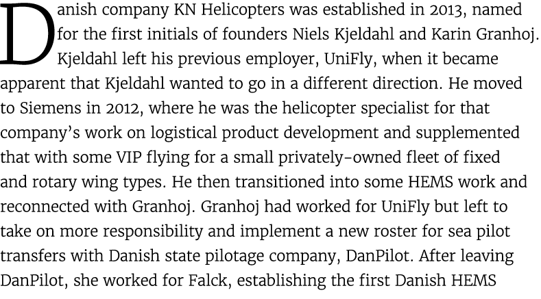Danish company KN Helicopters was established in 2013, named for the first initials of founders Niels Kjeldahl and Ka...