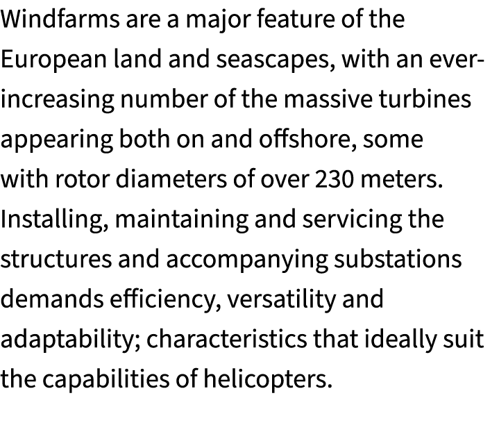 Windfarms are a major feature of the European land and seascapes, with an ever increasing number of the massive turbi...