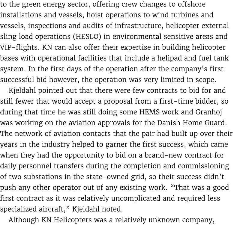 to the green energy sector, offering crew changes to offshore installations and vessels, hoist operations to wind tur...