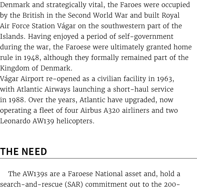 Denmark and strategically vital, the Faroes were occupied by the British in the Second World War and built Royal Air ...