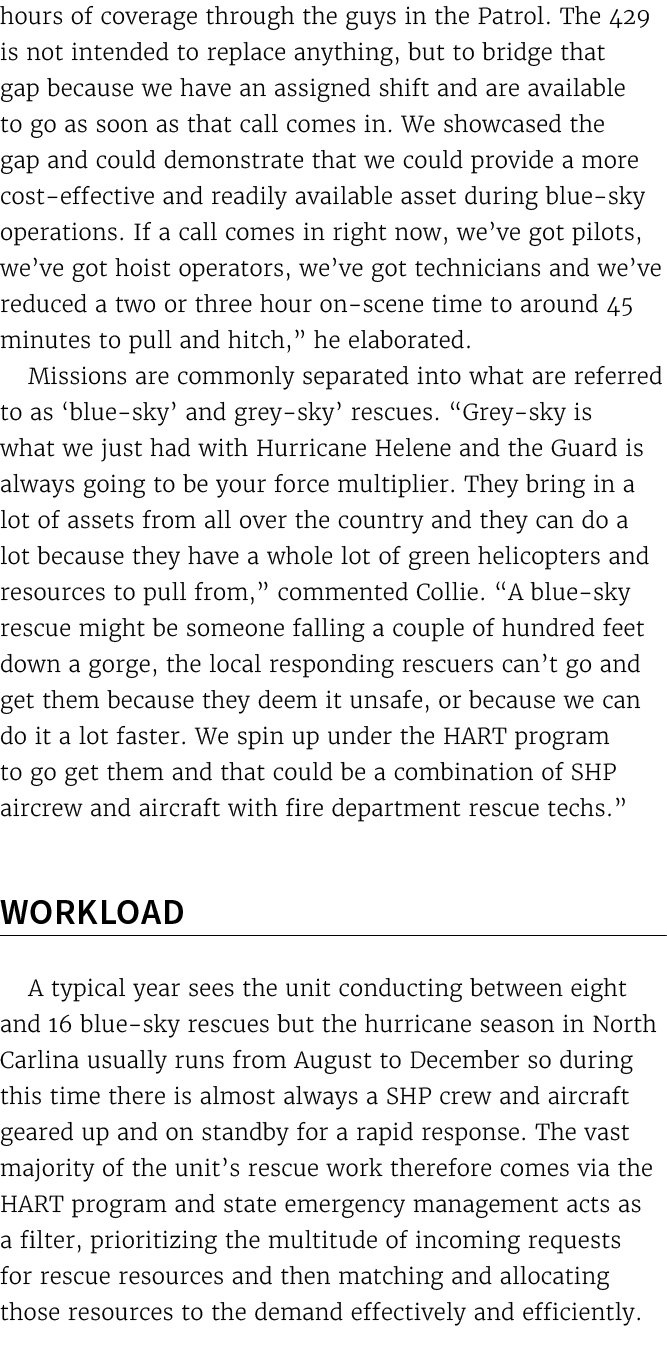 hours of coverage through the guys in the Patrol. The 429 is not intended to replace anything, but to bridge that gap...