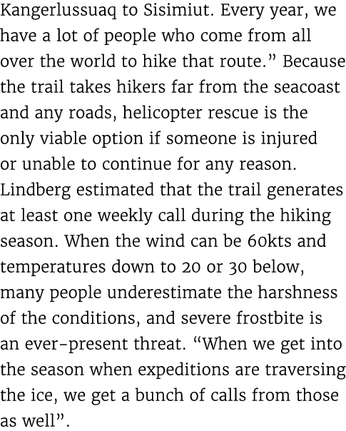 Kangerlussuaq to Sisimiut. Every year, we have a lot of people who come from all over the world to hike that route.” ...