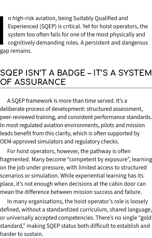 In high risk aviation, being Suitably Qualified and Experienced (SQEP) is critical. Yet for hoist operators, the syst...