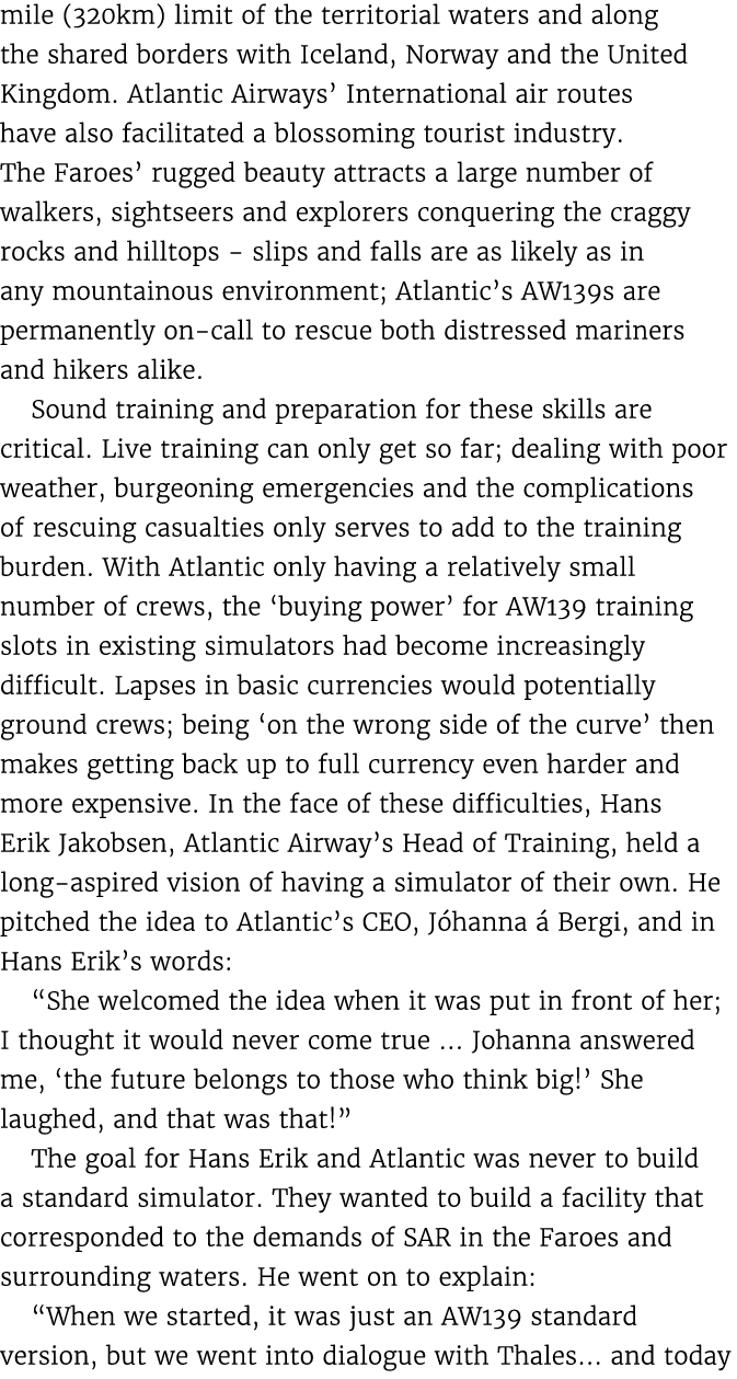 mile (320km) limit of the territorial waters and along the shared borders with Iceland, Norway and the United Kingdom...