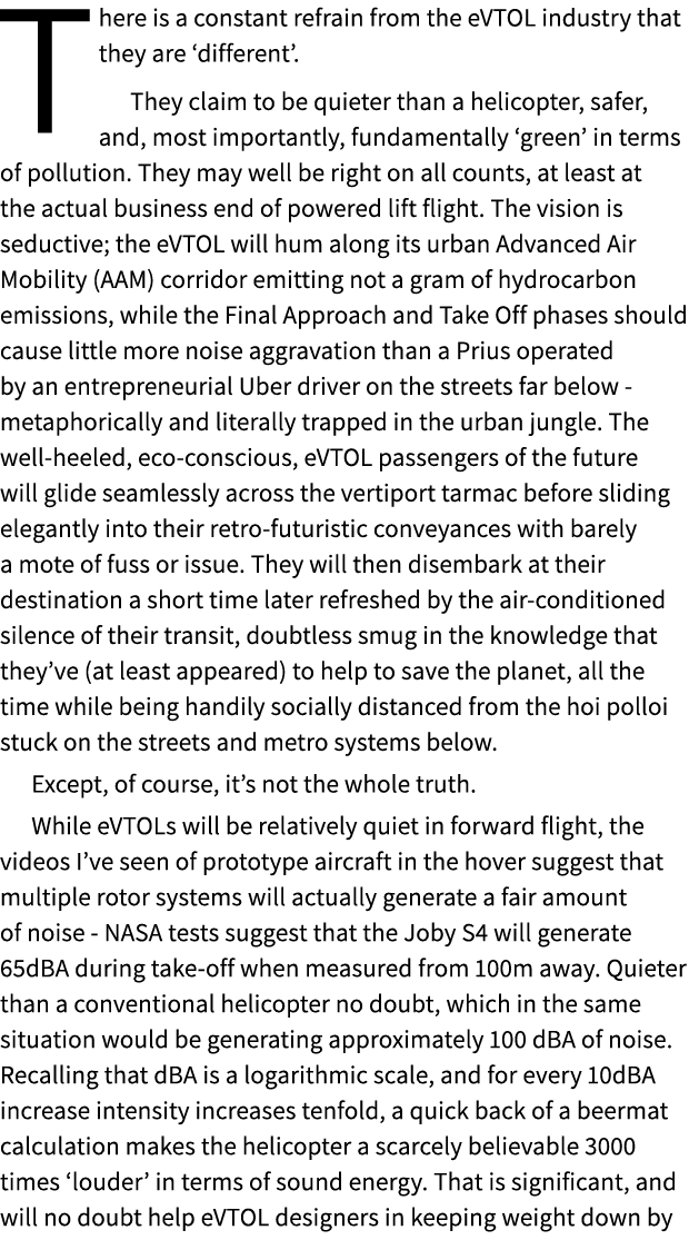 There is a constant refrain from the eVTOL industry that they are ‘different’. They claim to be quieter than a helico...