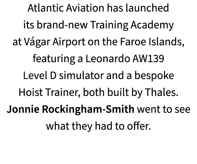 Atlantic Aviation has launched its brand new Training Academy at V gar Airport on the Faroe Islands, featuring a Leon...