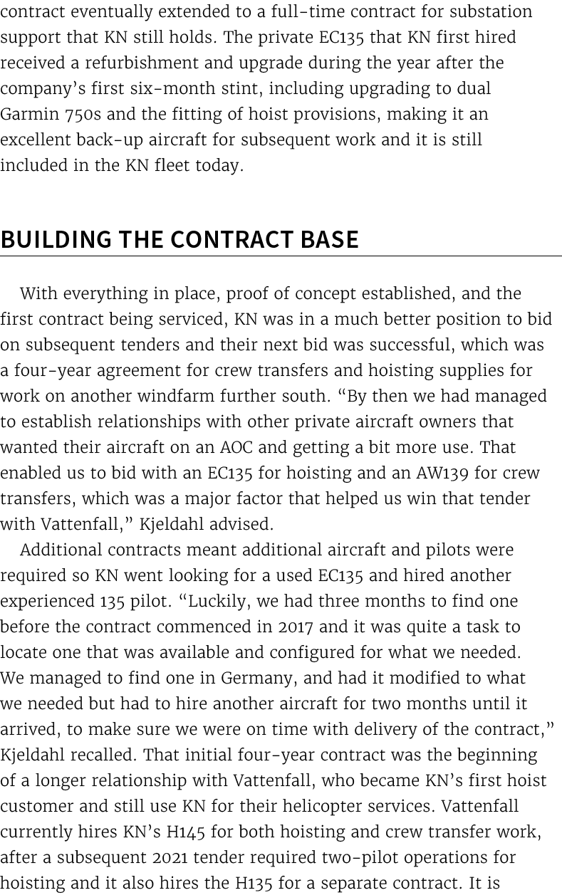 contract eventually extended to a full time contract for substation support that KN still holds. The private EC135 th...