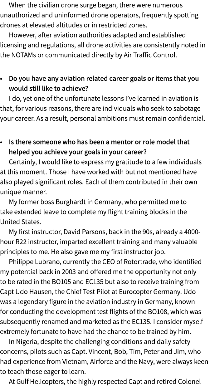 When the civilian drone surge began, there were numerous unauthorized and uninformed drone operators, frequently spot...