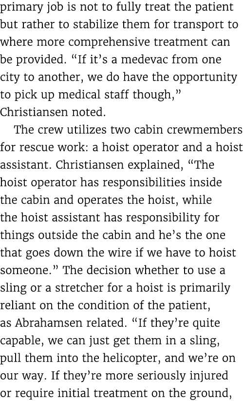 primary job is not to fully treat the patient but rather to stabilize them for transport to where more comprehensive ...