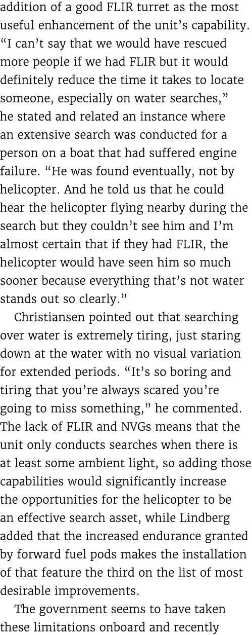 addition of a good FLIR turret as the most useful enhancement of the unit’s capability. “I can’t say that we would ha...