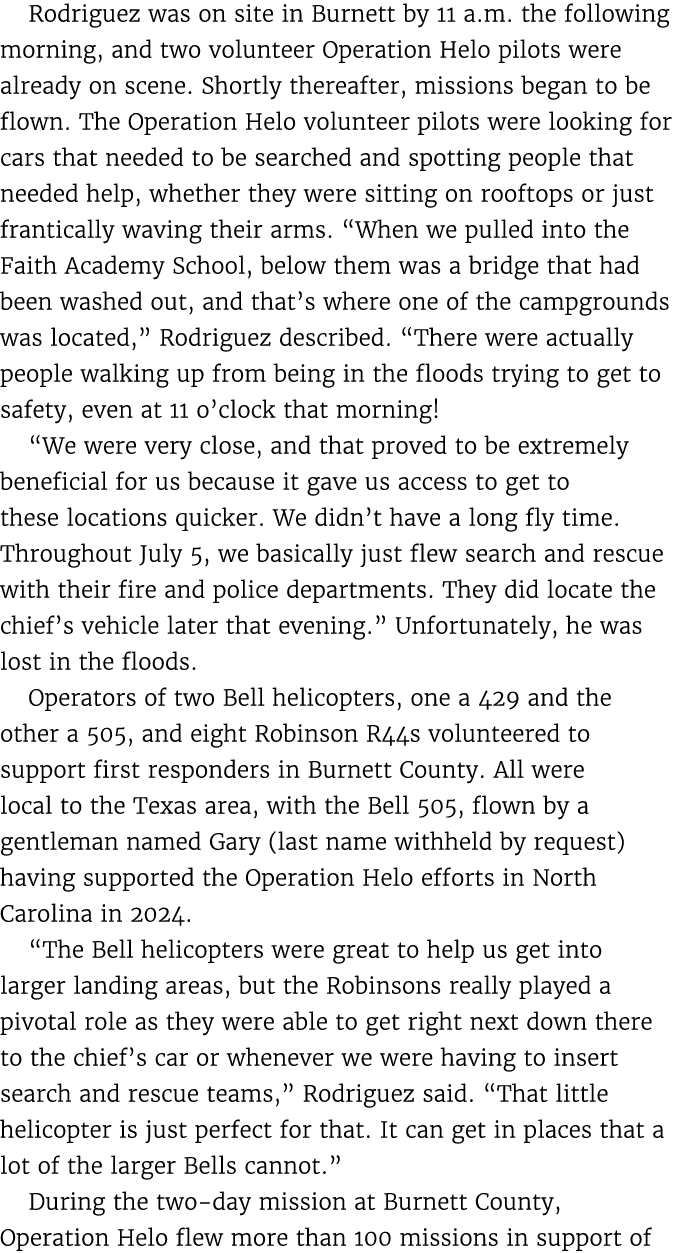 Rodriguez was on site in Burnett by 11 a.m. the following morning, and two volunteer Operation Helo pilots were alrea...
