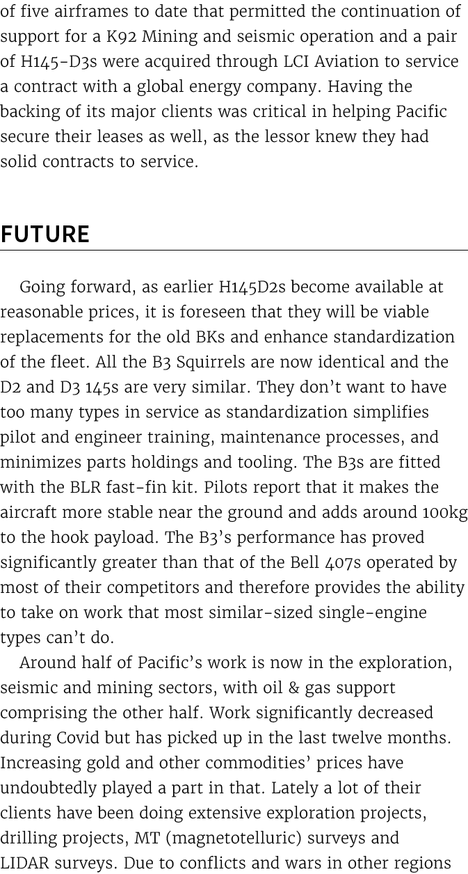 of five airframes to date that permitted the continuation of support for a K92 Mining and seismic operation and a pai...