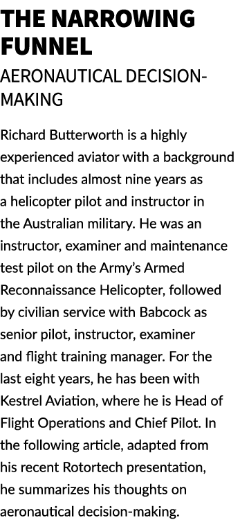 The Narrowing Funnel Aeronautical decision making Richard Butterworth is a highly experienced aviator with a backgrou...