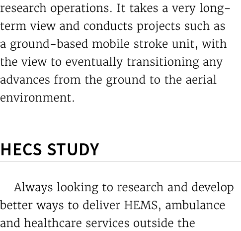 research operations. It takes a very long term view and conducts projects such as a ground based mobile stroke unit, ...