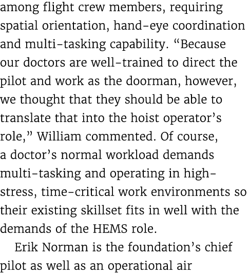 among flight crew members, requiring spatial orientation, hand eye coordination and multi tasking capability. “Becaus...