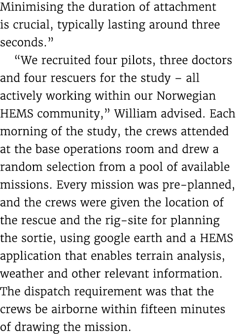 Minimising the duration of attachment is crucial, typically lasting around three seconds.” “We recruited four pilots,...