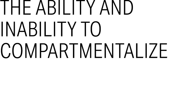 The Ability and Inability to Compartmentalize